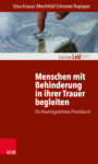 Menschen mit Behinderung in ihrer Trauer begleiten Menschen mit Behinderung in ihrer Trauer begleiten