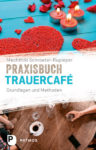 Praxisbuch Trauercafe Praxisbuch Trauercafe
